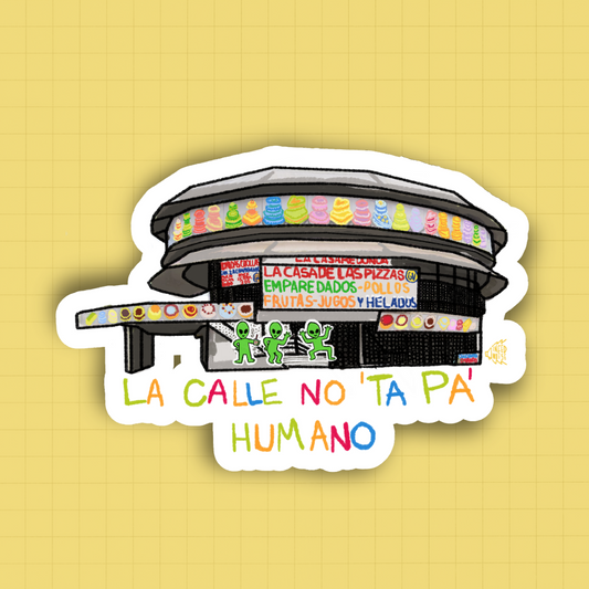 Sticker - La Calle No 'ta pa' Humano