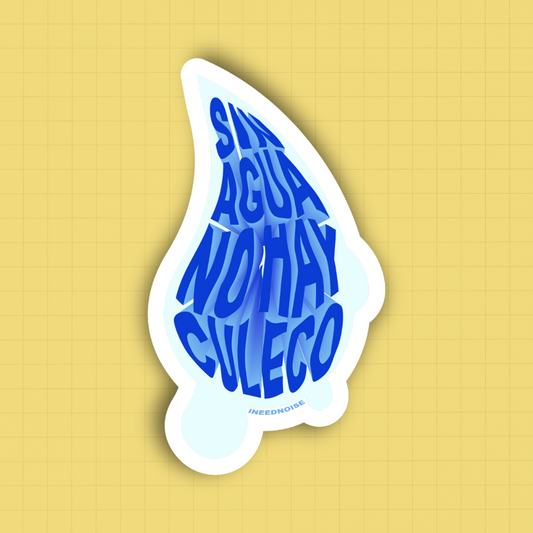 Sticker - Sin Agua No Hay Culeco